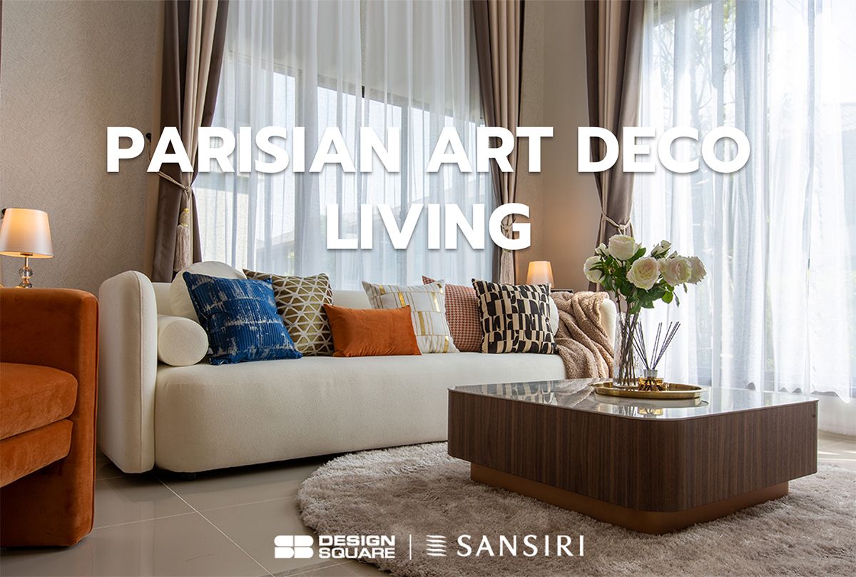 แต่งบ้านสวยครบทั้งหลัง PARISIAN ART DECO LIVING l สราญสิริ ศรีวารี